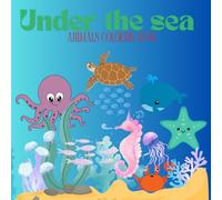 Under the Sea Animals Coloring Book for Kids Ages 3-8: Simple and Fun Ocean Creatures to Color