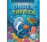 Under The Sea: Big, Simple & Fun Ocean Animals Coloring Pages for Toddlers & Kids Ages 2-5 (Preschool & Kindergarten Activity Book)