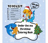Under the Sea Christmas Coloring Book: Cute Ocean Creatures Celebrating Christmas | 50 Fun Coloring Pages | Ages 4-8
