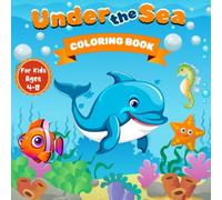 Under The Sea Coloring Book: A Cute and Relaxing Coloring Book of Ocean Creatures for Kids