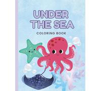 Under the Sea Coloring Book: A Deep Sea Coloring Adventure for Little Artists