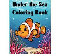 Under the Sea Coloring Book: A Fun and Stress-Relieving Coloring Under Sea Adventure