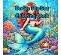 Under The Sea Coloring Book: A Magical Journey Beneath the Waves