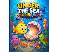 Under the Sea Coloring Book: A Story Coloring Book with Cute Ocean Friends and a Pearl-Finding Adventure