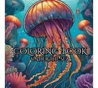 Under The Sea: Coloring Book For Adult Mind Clarity