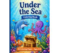 Under the Sea Coloring Book for Kids: 50 Fun Ocean & Sea Creature Pages for Kids Ages 4-8 - Bold, Easy Designs for Little Artists