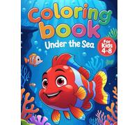 Under the Sea Coloring Book for Kids Ages 4-8: 41 Fun Coral Reefs, Cute Fish & Ocean Creatures Adventure Illustrations (Magical Ocean Friends - Underwater Coloring Series for Kids)