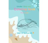 Under the Sea Coloring Book for Kids: Cute Ocean Animals to Color and Learn - Jellyfish, Otters, Dolphins, Penguins, and More!