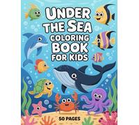 Under the Sea Coloring Book for Kids: Fun and Easy Ocean Animal Coloring Pages for Children Ages 3-8