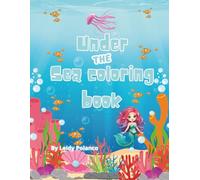 Under the sea coloring book: Fun ocean adventures for kids Age 3-8
