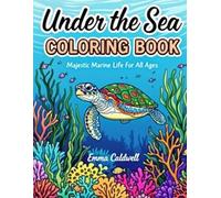 Under the Sea Coloring Book: Majestic Marine Life for All Ages