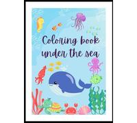 under the sea coloring book: Ocean Animals and Sea Life Coloring Book for Kids Ages 4-8
