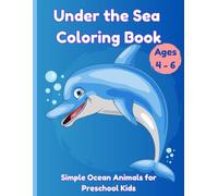 Under the Sea Coloring Book: Simple Ocean Animals for Preschool Kids