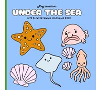Under the sea: cute & entertaining colouring book for Adults and teens including adorable under the sea characters and aquatic scenes for relaxation (Adorable Animals)