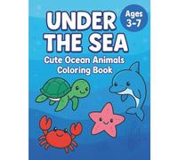 Under The Sea: Cute Ocean Animals Coloring Book (Let’s Colour Animals & Nature Series)