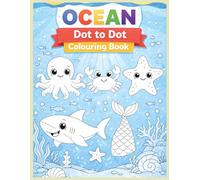 Under the Sea Dot-to-Dot Colouring Book: Cute Sea Animals to Connect and Colour
