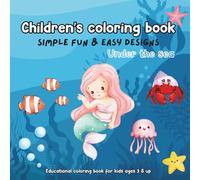 Under the sea: education coloring book for children with fun and easy designs, learn with coloring book, makes learning fun: Educational coloring book for ages 3 & up, make learning fun for kids!