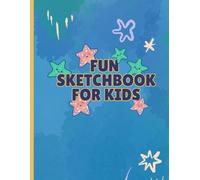 Under the Sea Fun Sketchbook for Kids: 120 Pages of Blank Paper for Sketching, Doodling, and Drawing Fun - 8.5 x 11 Inches, Perfect for Kids Ages 4-12!