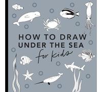 Under the Sea: How to Draw Books for Kids with Dolphins, Mermaids, and Ocean Animals: 5 (How to Draw For Kids Series)
