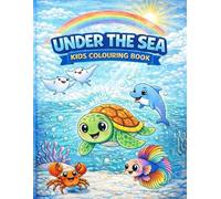 Under the Sea - Kids colouring book: Cute Sea Animals for Little Artists