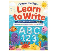Under the Sea Learn to Write Workbook: Letters, Numbers & Tracing Practice for Kids Ages 3-6 - Alphabet A-Z, Handwriting, Pen Control, Mazes, Dot to Dot & Puzzle Activities with Ocean Animals