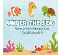 Under the Sea: Ocean Animals Coloring Book for kids Ages 3-5