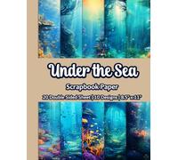 Under The Sea Scrapbook Paper: Sea Life Ocean Themed Scrapbook Paper | 10 Designs | 20 Double Sided Non Perforated Decorative Paper Craft For Craft ... Mixed Media Art and Junk Journaling | Vol. 3