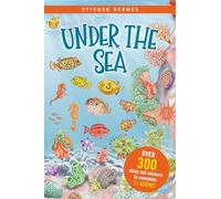 Under the Sea Sticker Scenes Book (Create 11 Scenes Using Over 300 Stickers!)