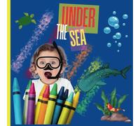 Under The Sea: Under the sea pictures coloring book 3 - 10years (Toddler Coloring Book)