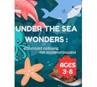 UNDER THE SEA WONDERS: AQUATIC LIFE COLORING FUN BOOK FOR TODDLER: AGES 3-8