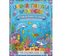 Under the Sea Wonders Color by Number: A Fun Ocean Coloring Adventure for Kids Ages 4-8 | Easy Color-by-Number Pages with Sea Animals, Fish, and Underwater Scenes