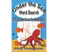 Under the Sea Word Search: 100 Puzzles of Deep Sea Fun for Kids and Adults Alike