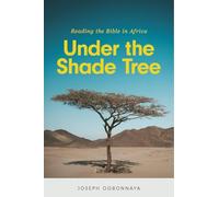 Under the Shade Tree: Reading the Bible in Africa