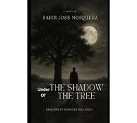 Under the Shadow of the Tree: Branches of Kindness and Legacy