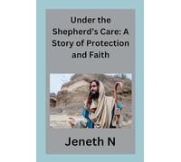 Under the Shepherd's Care: A Story of Protection and Faith
