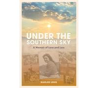UNDER THE SOUTHERN SKY: A MEMOIR OF LOVE AND LOSS