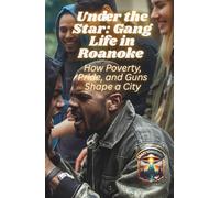 Under the Star: Gang Life in Roanoke: How Poverty, Pride, and Guns Shape a City (Nonfiction Journeys)