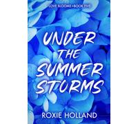 Under the Summer Storms: 5 (Love Blooms)