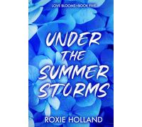 Under the Summer Storms (Love Blooms)