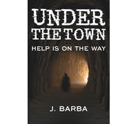 Under the Town: Help is on the way