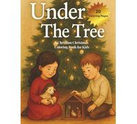 Under the Tree: A Cozy Christian Coloring Book for Children About the True Meaning of Christmas