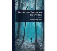 Under the Trees and Elsewhere