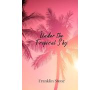 Under the Tropical Sky