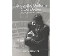 Under the Uniform, Quiet Desires: Cozy Sports Romance, Gentle Power Exchange, Trust, & Affection. A Collection of Soft & Intimate Stories M/F & F/F