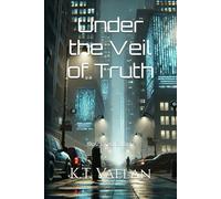 Under the Veil of Truth: Illustrated Edition