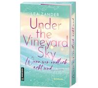 Under the Vineyard Sky - Wenn wir endlich echt sind: Ein gefühlvoller Liebesroman zwischen Pfälzer Weinbergen, zerplatzten Träumen und leiser Hoffnung: 1 (Vineyard Lights)