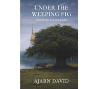Under the Weeping Fig: Thai Poems of Love & Loss (Thai Way Series)