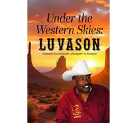 Under The Western Skies: Lu Vason: Dreamer to Visionary, Visionary to Pioneer
