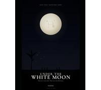 Under the White Moon: They were never taken. They were only filed away.