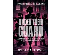Under Their Guard: A Sapphic Why Choose Dark Bodyguard Romance: 1 (House of Bellante)